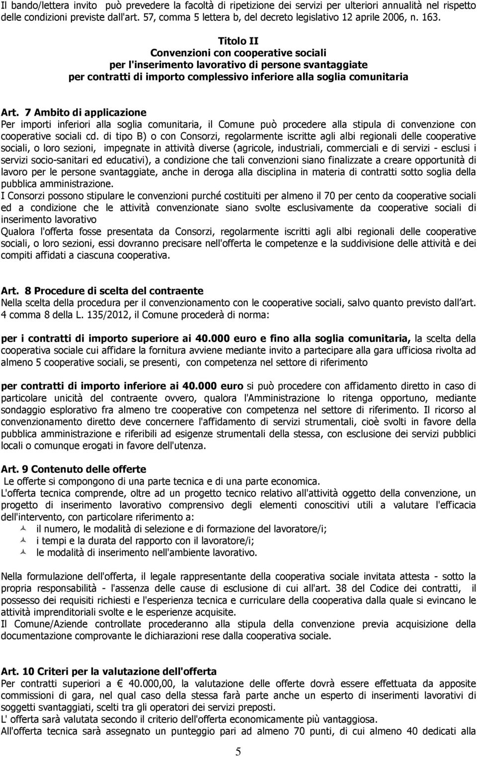 Titolo II Convenzioni con cooperative sociali per l'inserimento lavorativo di persone svantaggiate per contratti di importo complessivo inferiore alla soglia comunitaria Art.