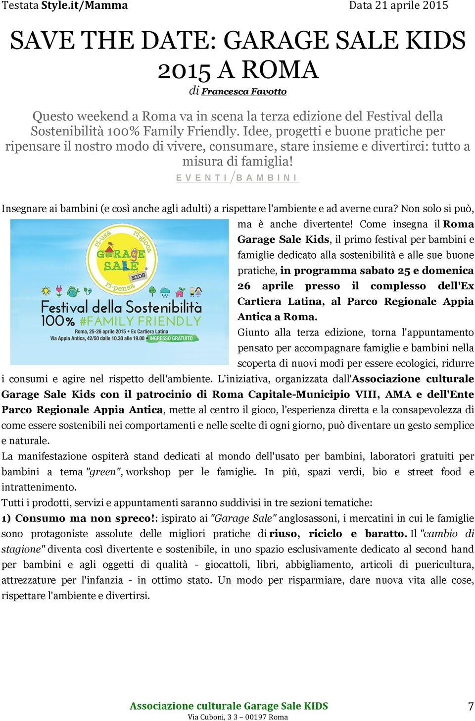 Idee, progetti e buone pratiche per ripensare il nostro modo di vivere, consumare, stare insieme e divertirci: tutto a misura di famiglia!