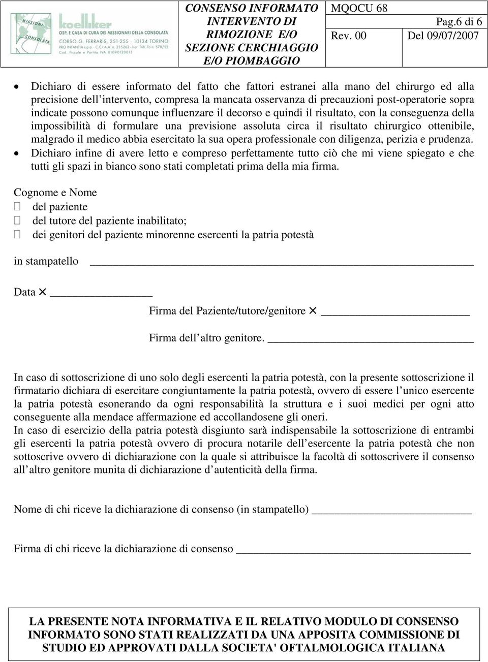 il medico abbia esercitato la sua opera professionale con diligenza, perizia e prudenza.