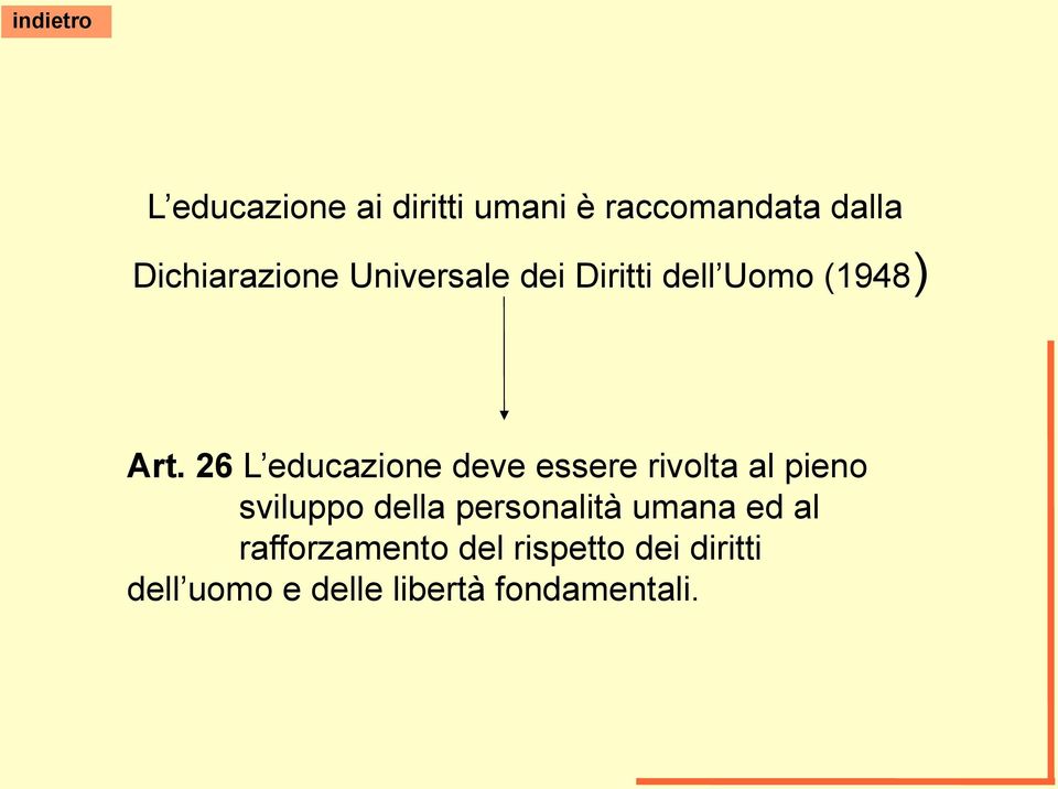 26 L educazione deve essere rivolta al pieno sviluppo della