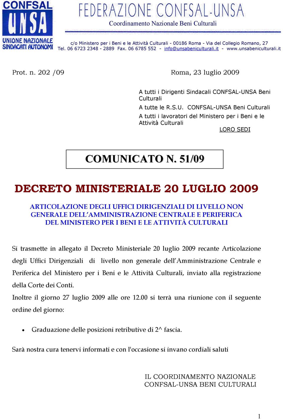 51/09 DECRETO MINISTERIALE 20 LUGLIO 2009 ARTICOLAZIONE DEGLI UFFICI DIRIGENZIALI DI LIVELLO NON GENERALE DELL AMMINISTRAZIONE CENTRALE E PERIFERICA DEL MINISTERO PER I BENI E LE ATTIVITÀ CULTURALI