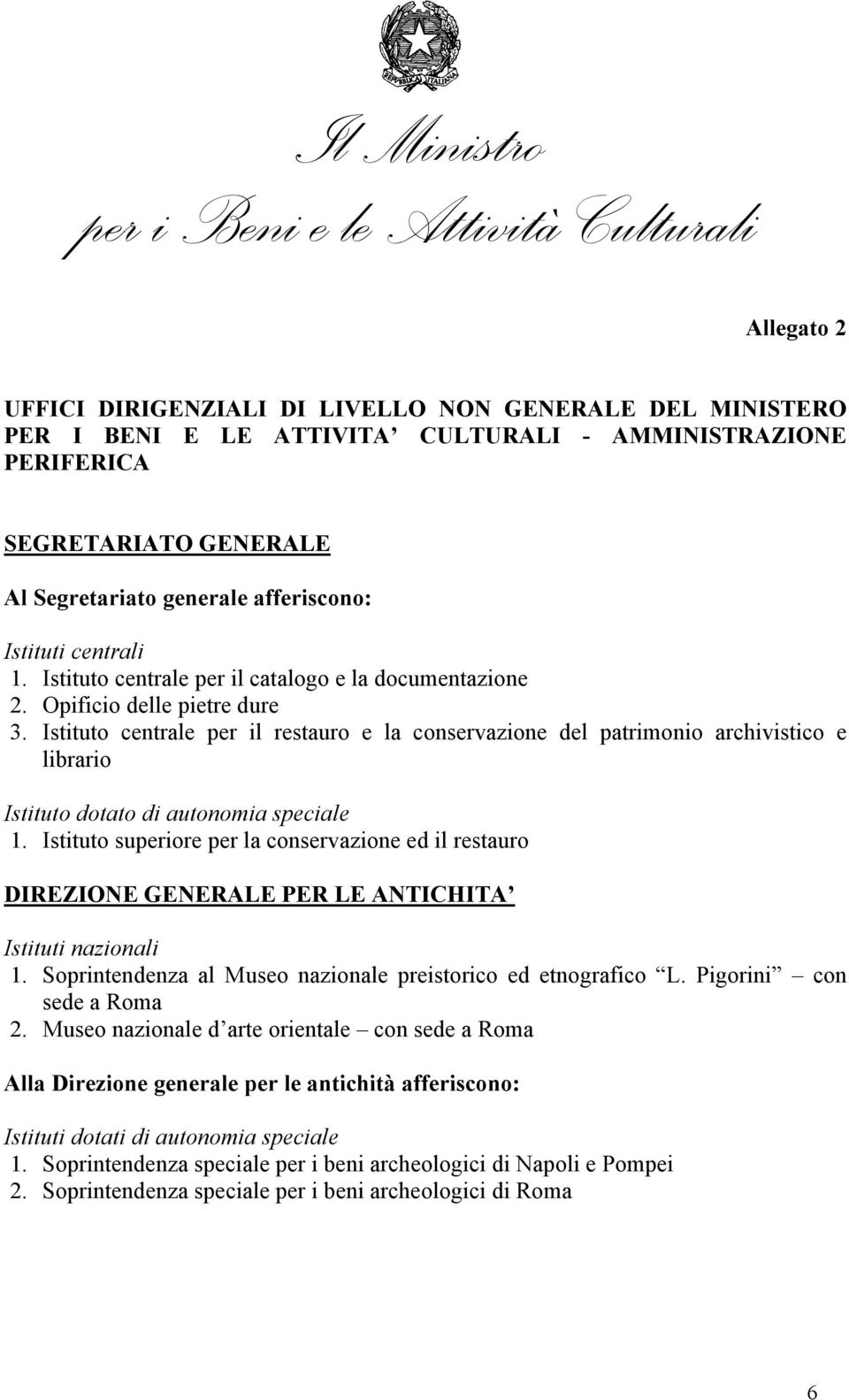 Istituto centrale per il restauro e la conservazione del patrimonio archivistico e librario Istituto dotato di autonomia speciale 1.