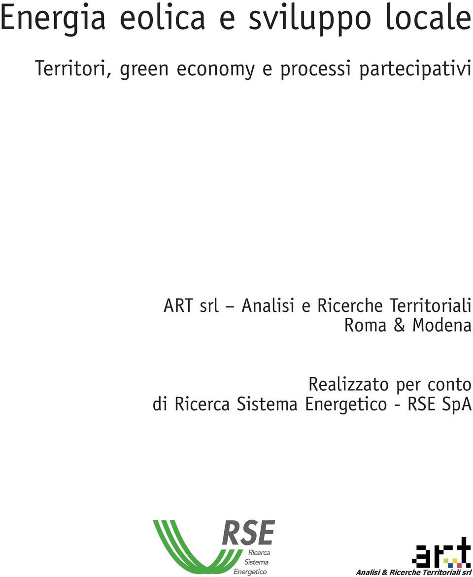 Territoriali Roma & Modena Realizzato per conto di Ricerca