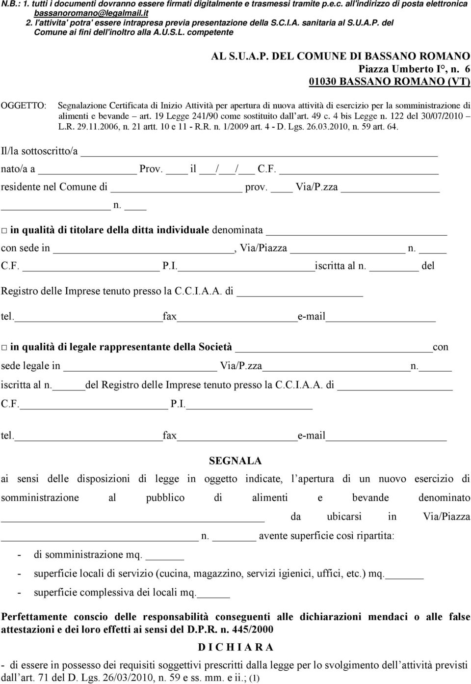 6 01030 BASSANO ROMANO (VT) OGGETTO: Segnalazione Certificata di Inizio Attività per apertura di nuova attività di esercizio per la somministrazione di alimenti e bevande art.