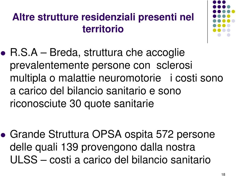 neuromotorie i costi sono a carico del bilancio sanitario e sono riconosciute 30 quote