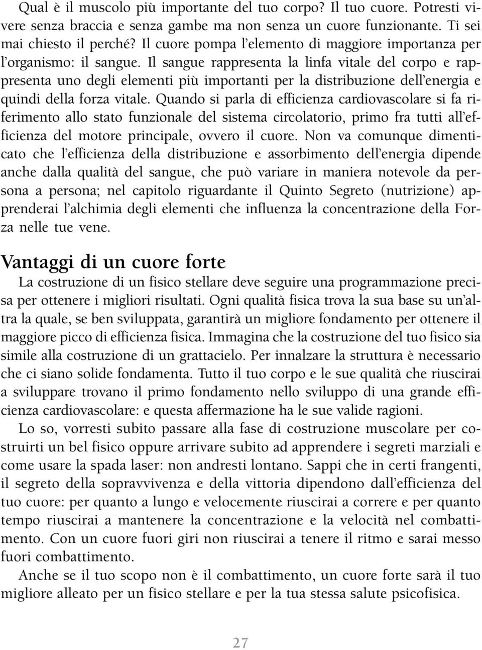 Il sangue rappresenta la linfa vitale del corpo e rappresenta uno degli elementi più importanti per la distribuzione dell energia e quindi della forza vitale.