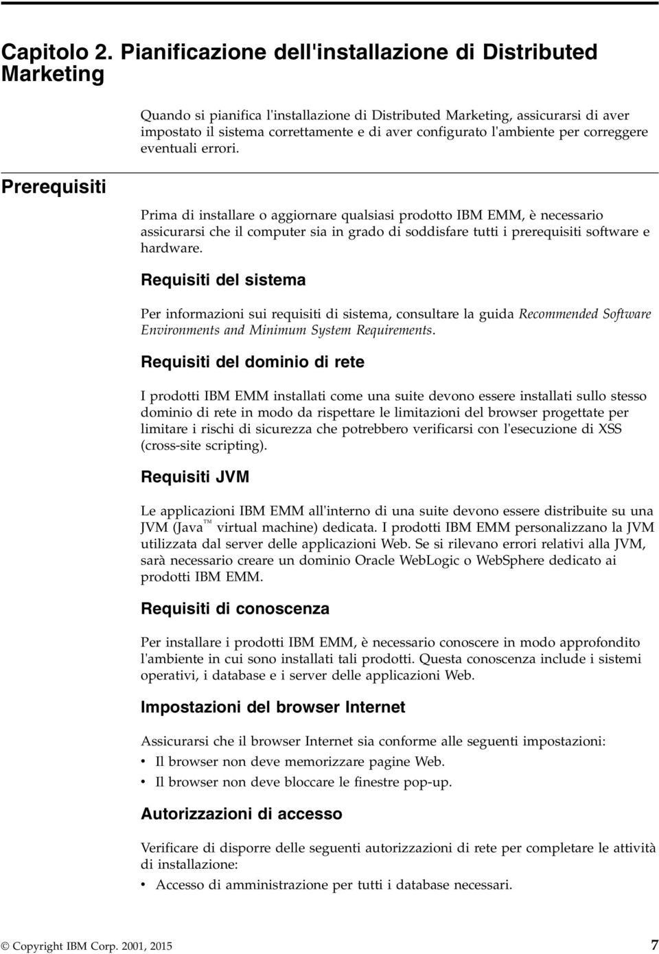 configurato l'ambiente per correggere eventuali errori.