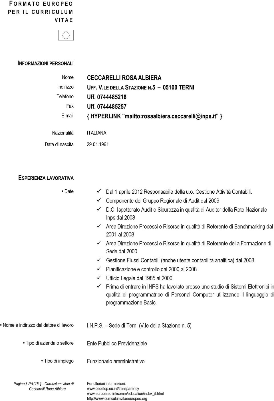 1961 ESPERIENZA LAVORATIVA Date Dal 1 aprile 2012 Responsabile della u.o. Gestione Attività Co