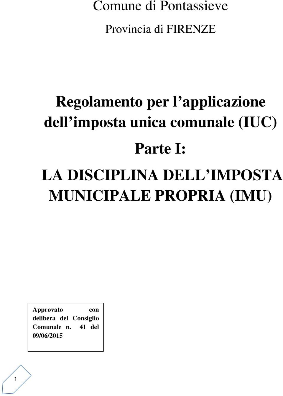 LA DISCIPLINA DELL IMPOSTA MUNICIPALE PROPRIA (IMU)