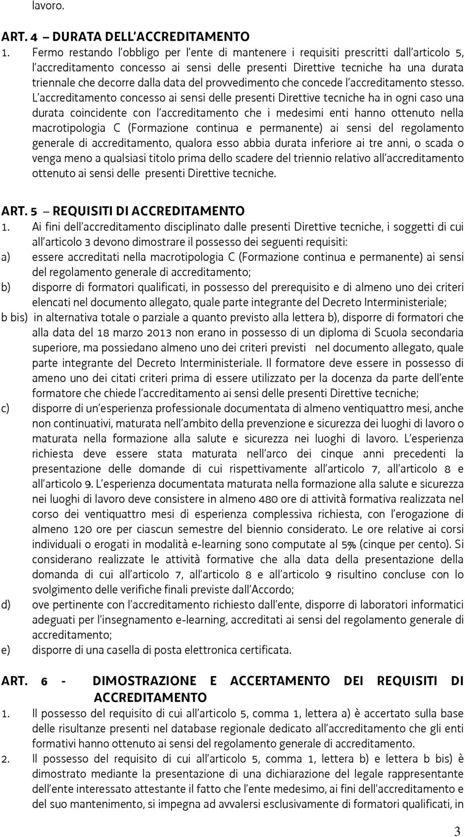 data del provvedimento che concede l accreditamento stesso.