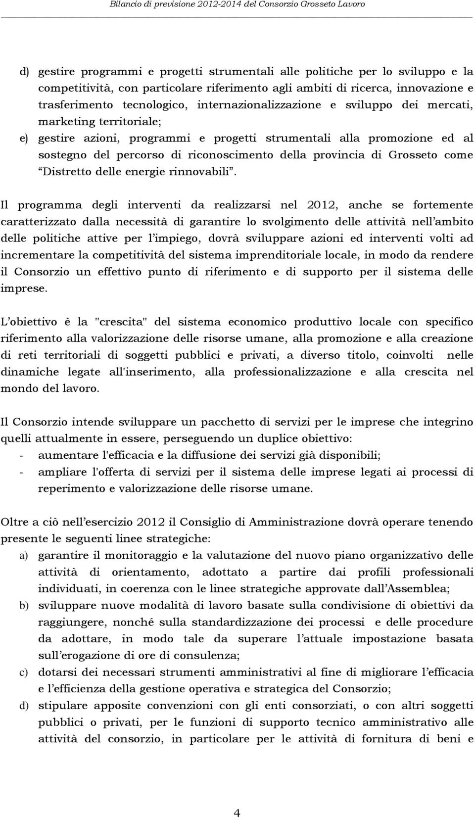 provincia di Grosseto come Distretto delle energie rinnovabili.