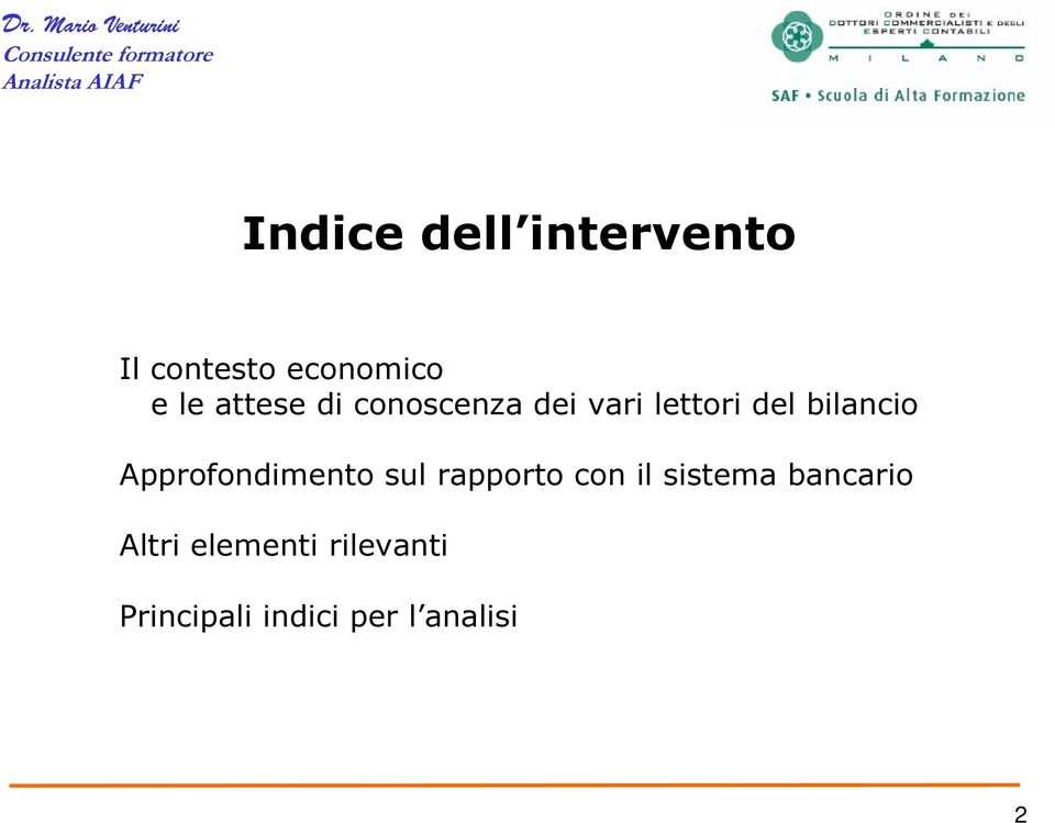 Approfondimento sul rapporto con il sistema bancario