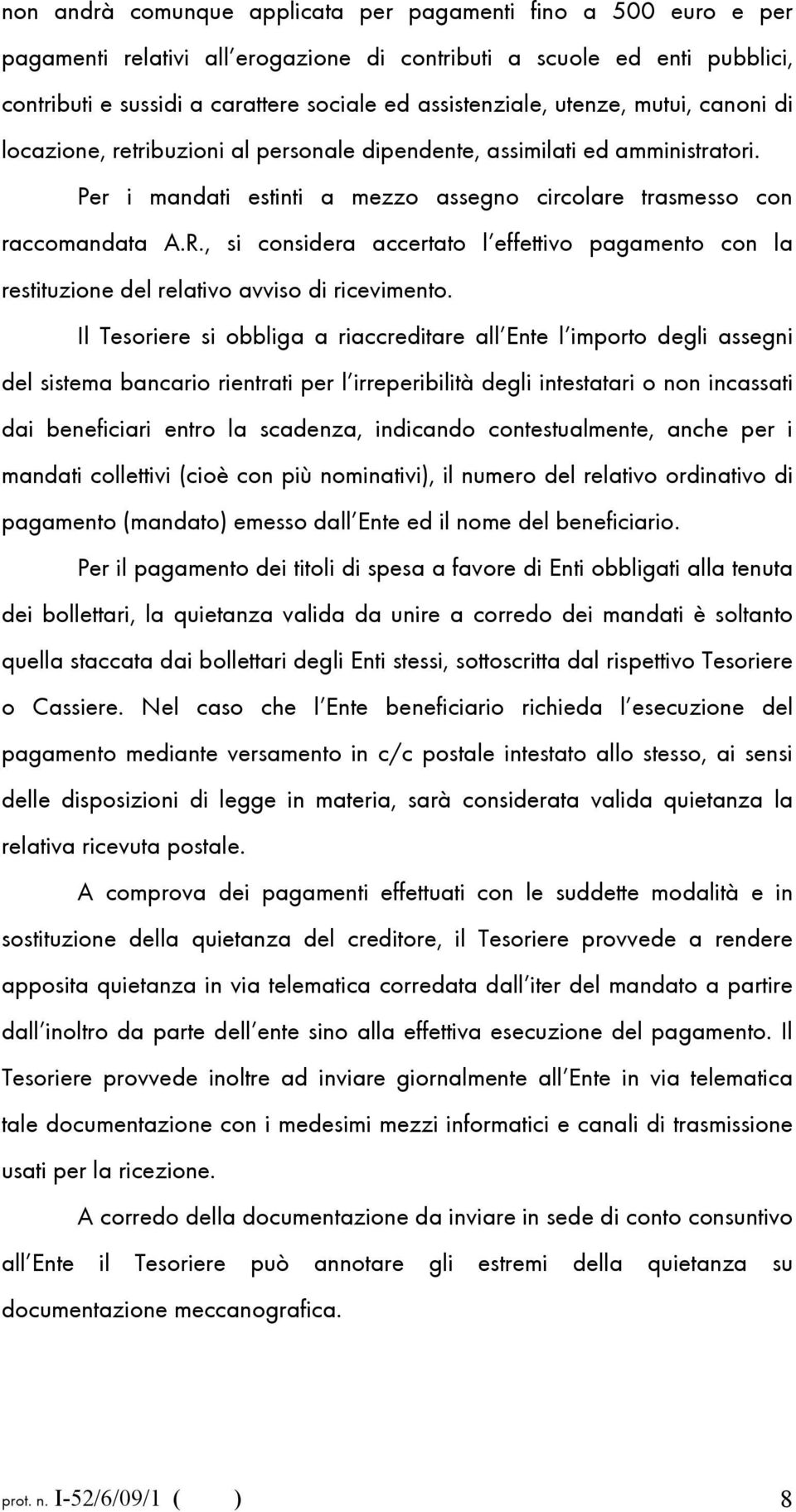 , si considera accertato l effettivo pagamento con la restituzione del relativo avviso di ricevimento.