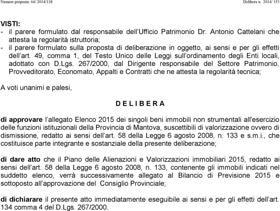 49, comma 1, del Testo Unico delle Leggi sull ordinamento degli Enti locali, adottato con D.Lgs.