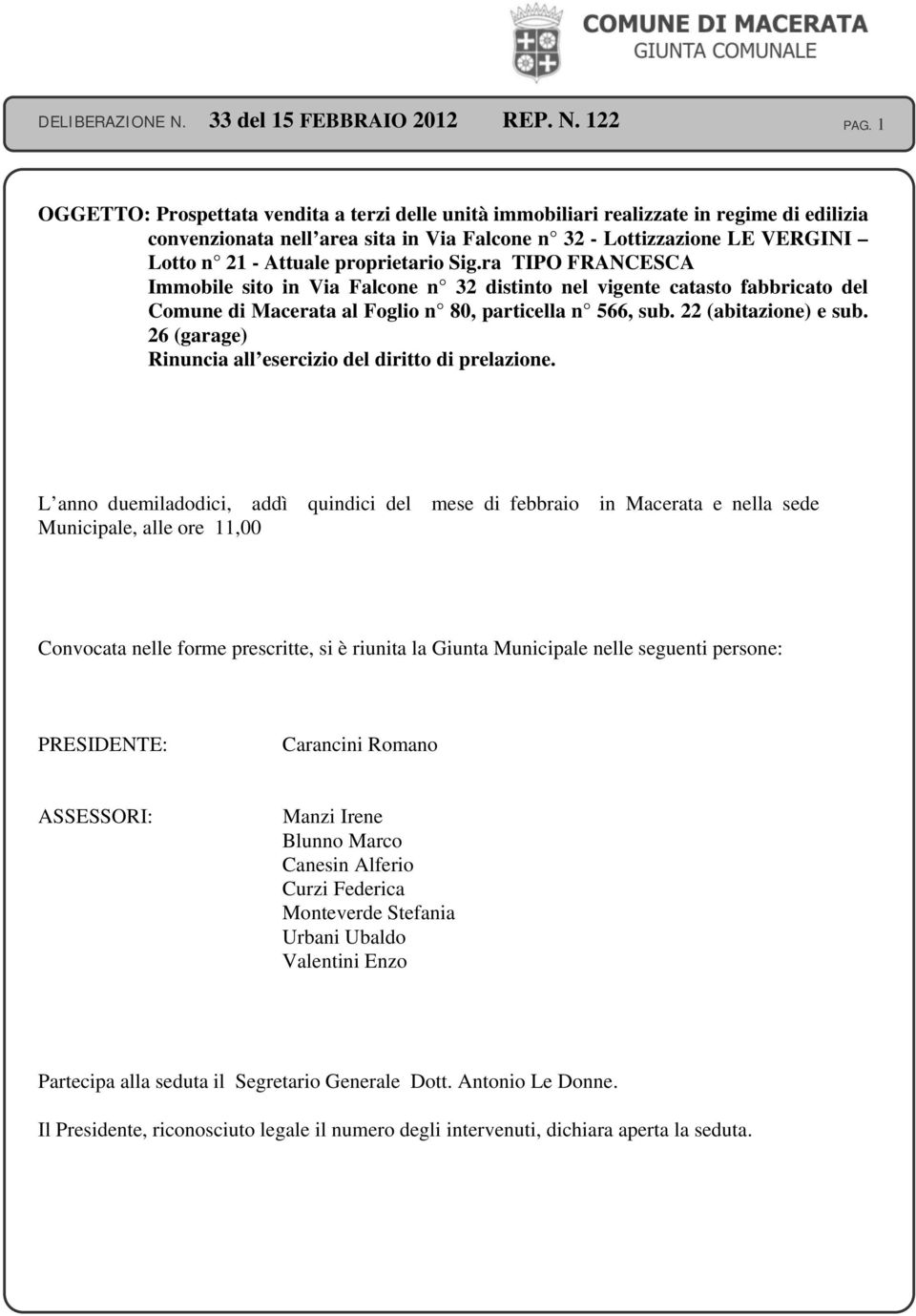 26 (garage) Rinuncia all esercizio del diritto di prelazione.