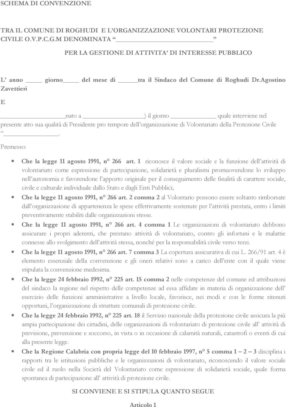 Premess: Che la legge 11 agst 1991, n 266 art.