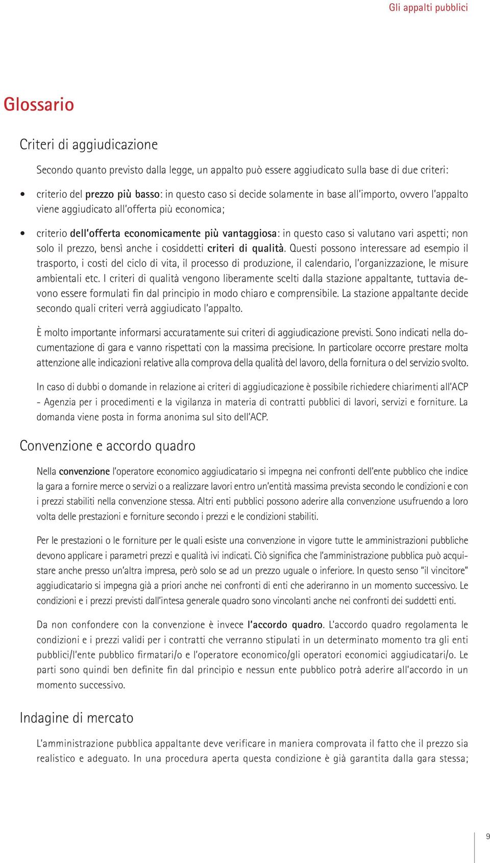 bensì anche i cosiddetti criteri di qualità.