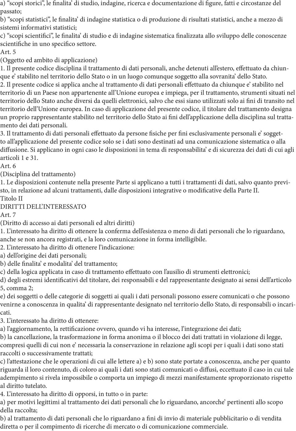 uno specifico settore. Art. 5 (Oggetto ed ambito di applicazione) 1.