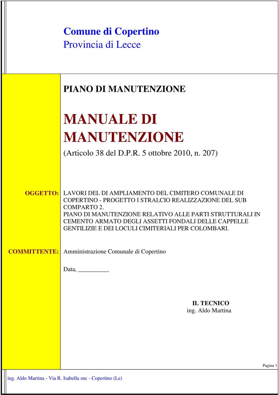 PIANO DI MANUTENZIONE RELATIVO ALLE PARTI STRUTTURALI IN CEMENTO ARMATO DEGLI ASSETTI FONDALI DELLE CAPPELLE GENTILIZIE E DEI LOCULI