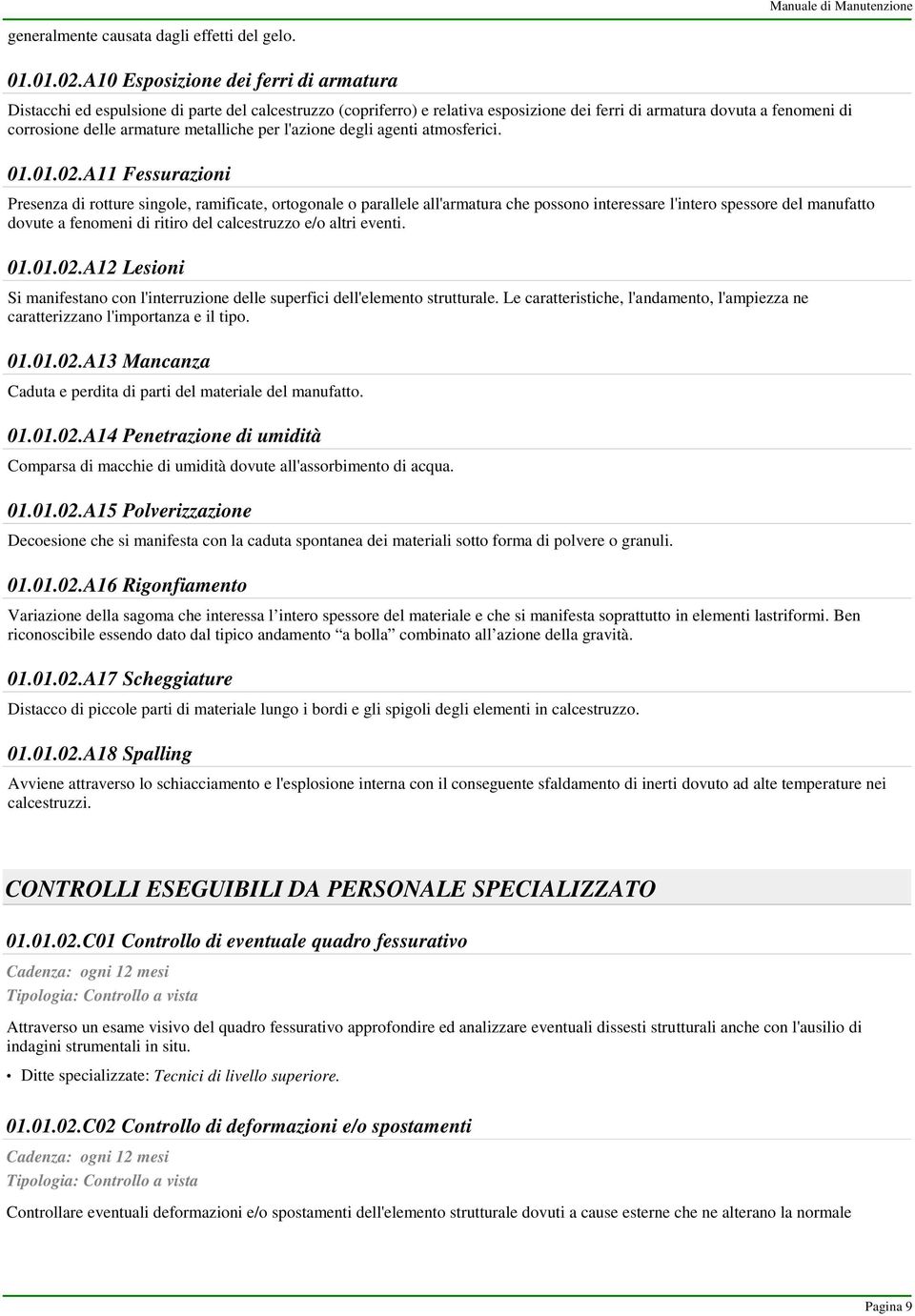 metalliche per l'azione degli agenti atmosferici. 01.01.02.