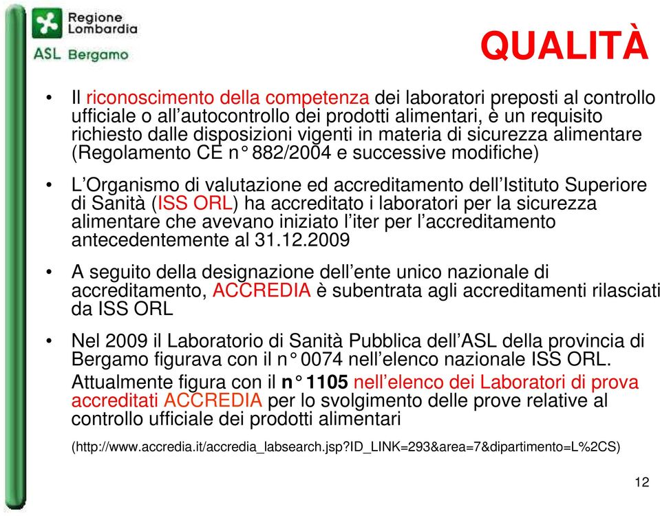 sicurezza alimentare che avevano iniziato l iter per l accreditamento antecedentemente al 31.12.