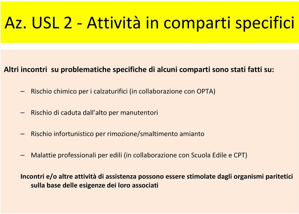 infortunistico per rimozione/smaltimento amianto Malattie professionali per edili (in collaborazione con Scuola Edile e CPT)