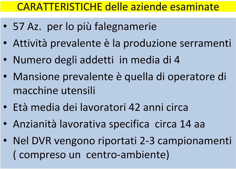 media di 4 Mansione prevalente èquella di operatore di macchine utensili Etàmedia dei