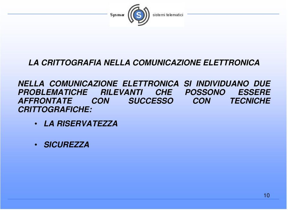 PROBLEMATICHE RILEVANTI CHE POSSONO ESSERE AFFRONTATE