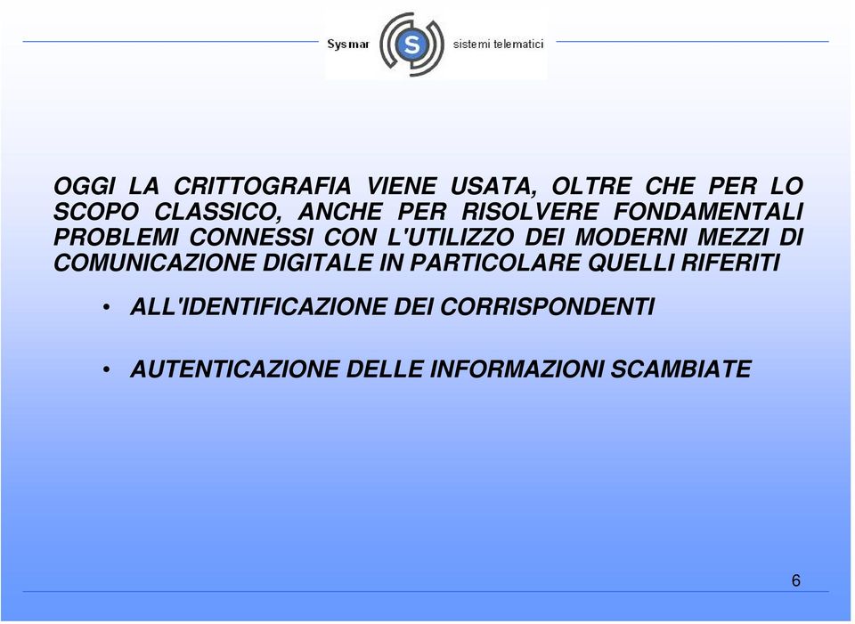 MEZZI DI COMUNICAZIONE DIGITALE IN PARTICOLARE QUELLI RIFERITI