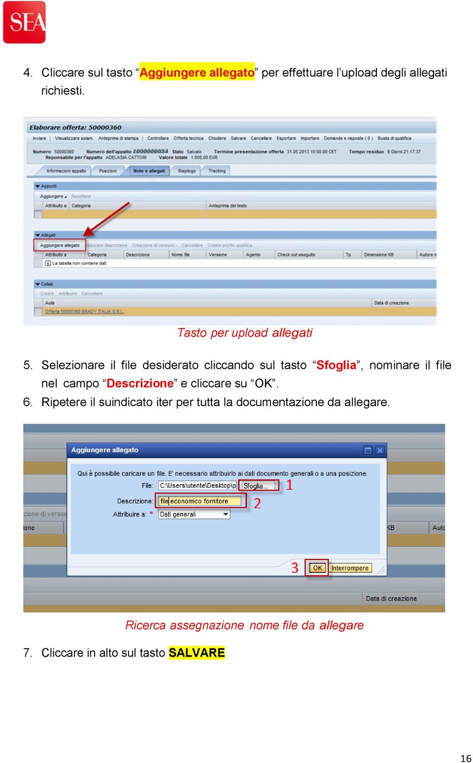 Selezionare il file desiderato cliccando sul tasto Sfoglia, nominare il file nel campo Descrizione