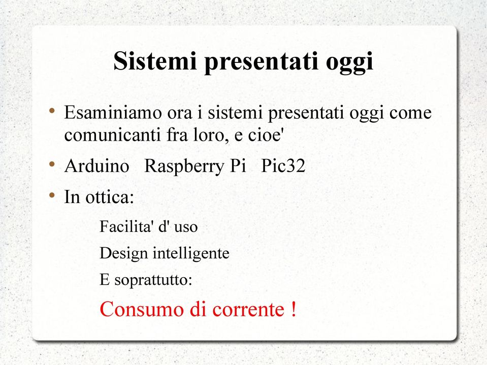 Arduino Raspberry Pi Pic32 In ottica: Facilita' d'