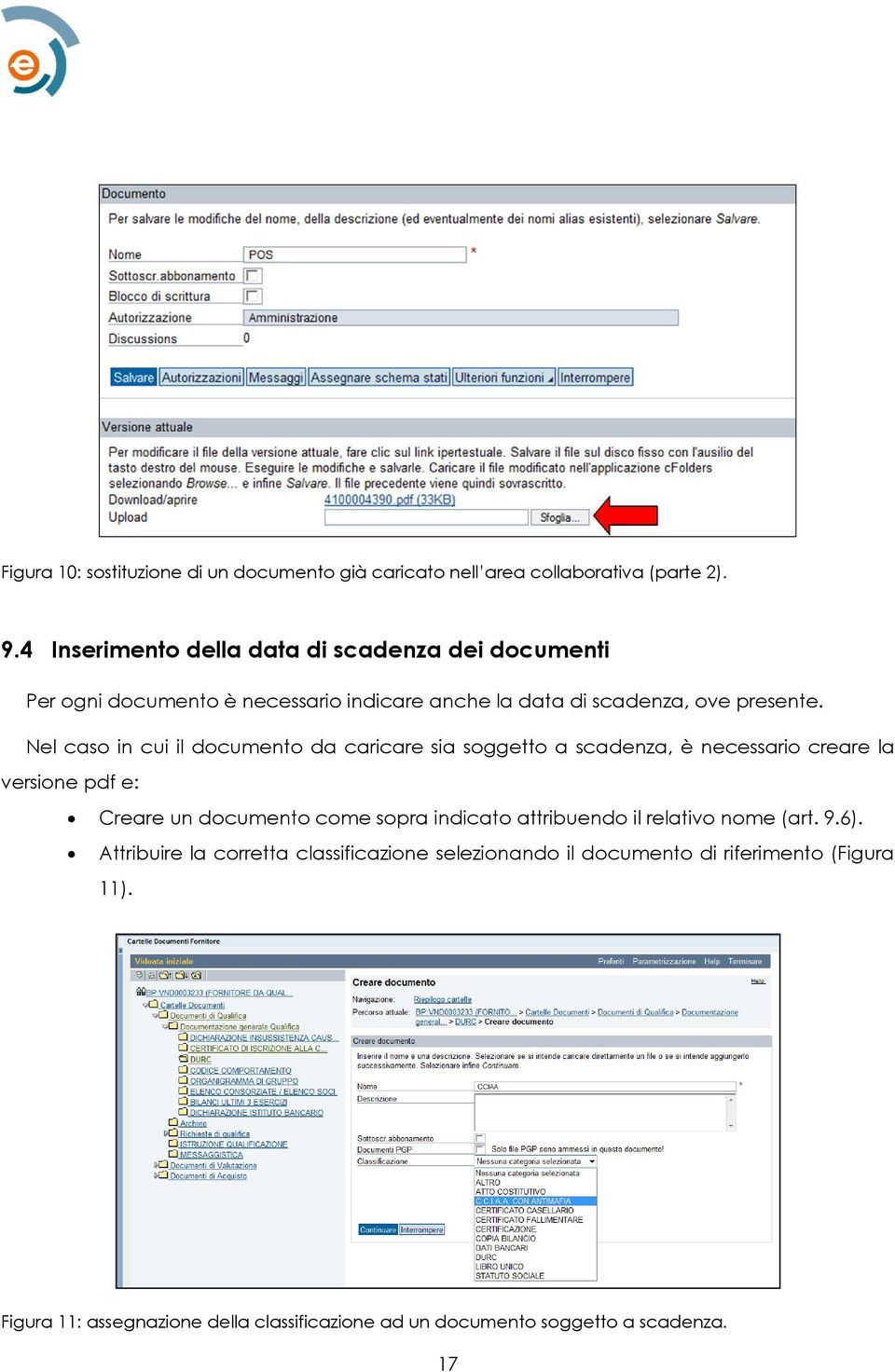 Nel caso in cui il documento da caricare sia soggetto a scadenza, è necessario creare la versione pdf e: Creare un documento come sopra indicato