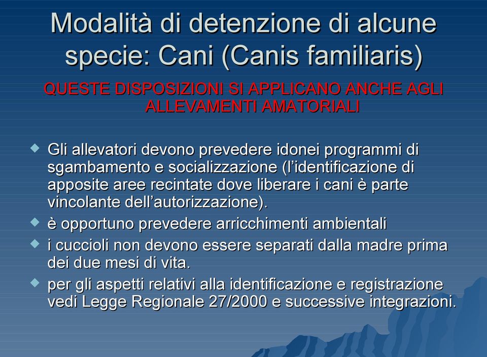 cani è parte vincolante dell autorizzazione).