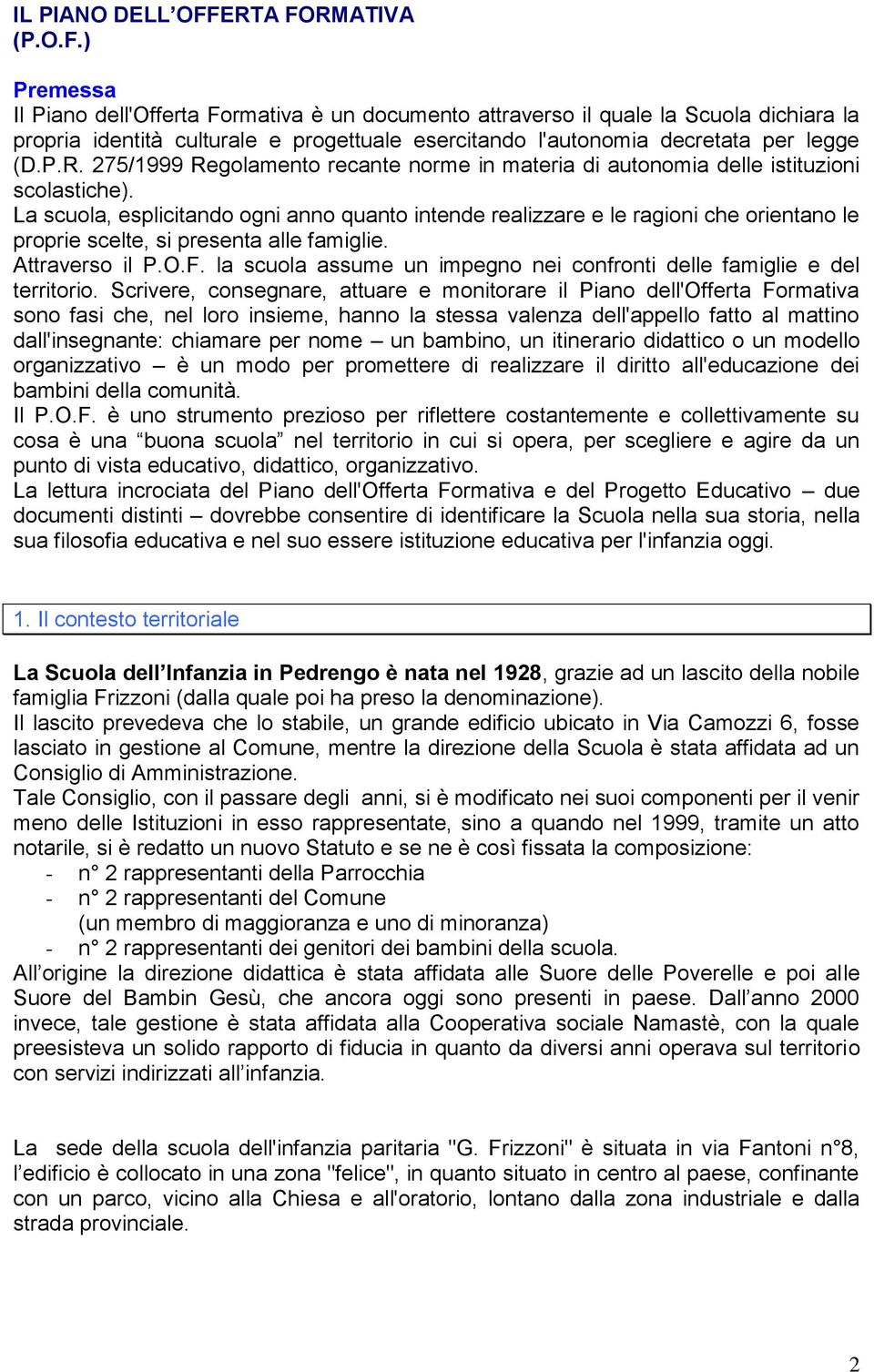 P.R. 275/1999 Regolamento recante norme in materia di autonomia delle istituzioni scolastiche).