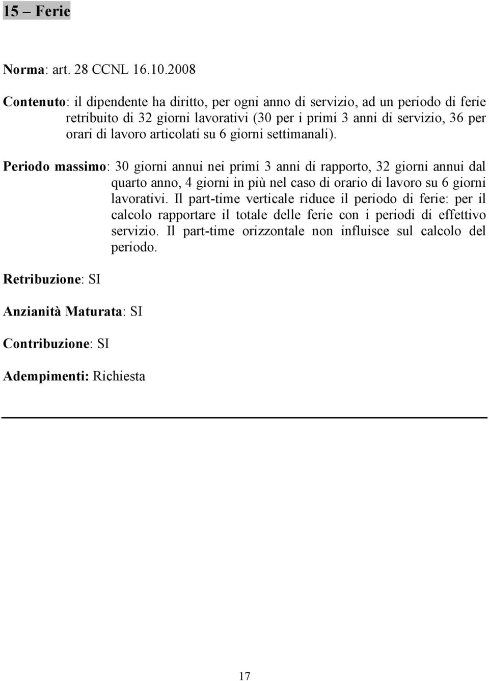 servizio, 36 per orari di lavoro articolati su 6 giorni settimanali).