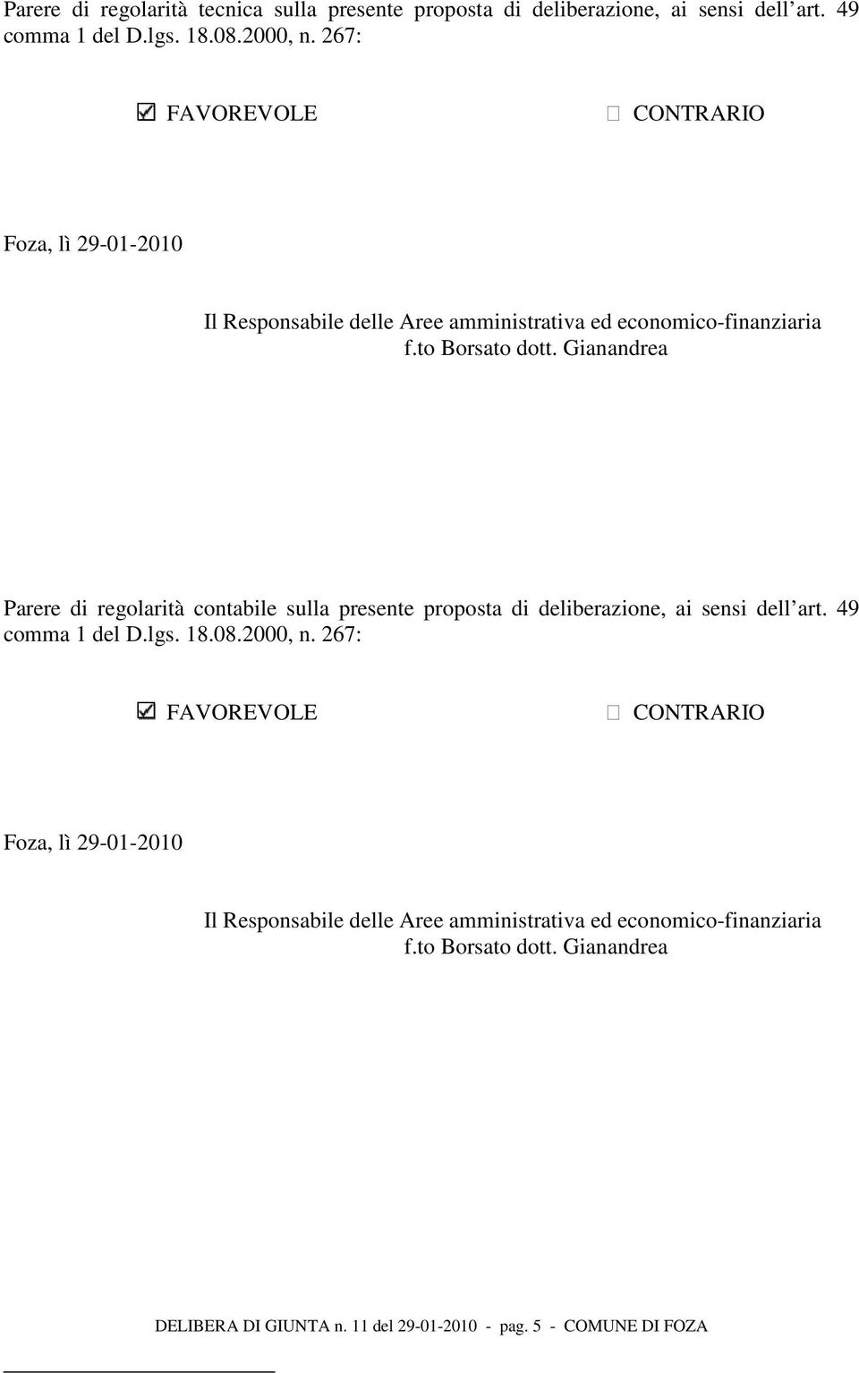 Gianandrea Parere di regolarità contabile sulla presente proposta di deliberazione, ai sensi dell art. 49 comma 1 del D.lgs. 18.08.2000, n.