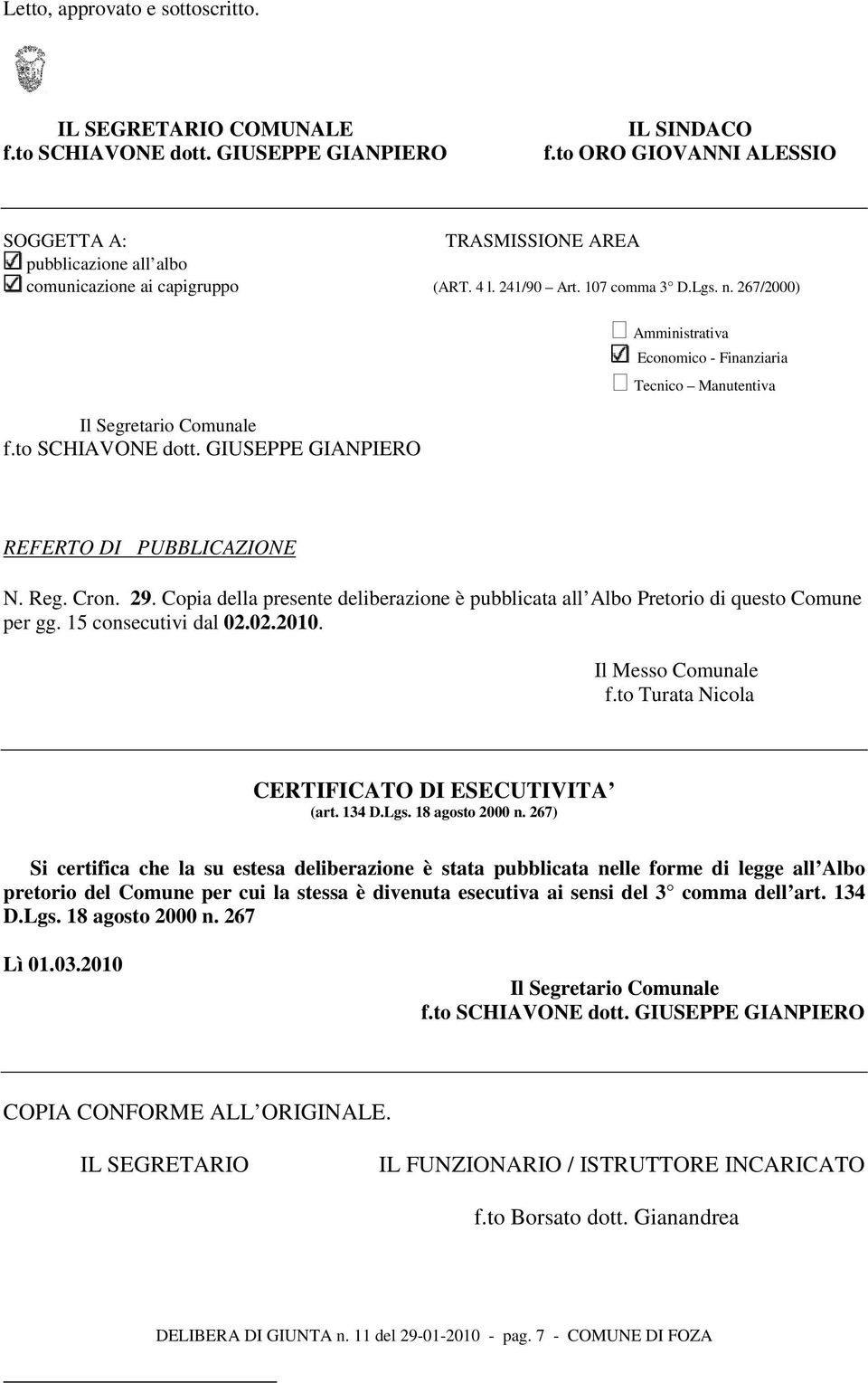 to SCHIAVONE dott. GIUSEPPE GIANPIERO Amministrativa Economico - Finanziaria Tecnico Manutentiva REFERTO DI PUBBLICAZIONE N. Reg. Cron. 29.