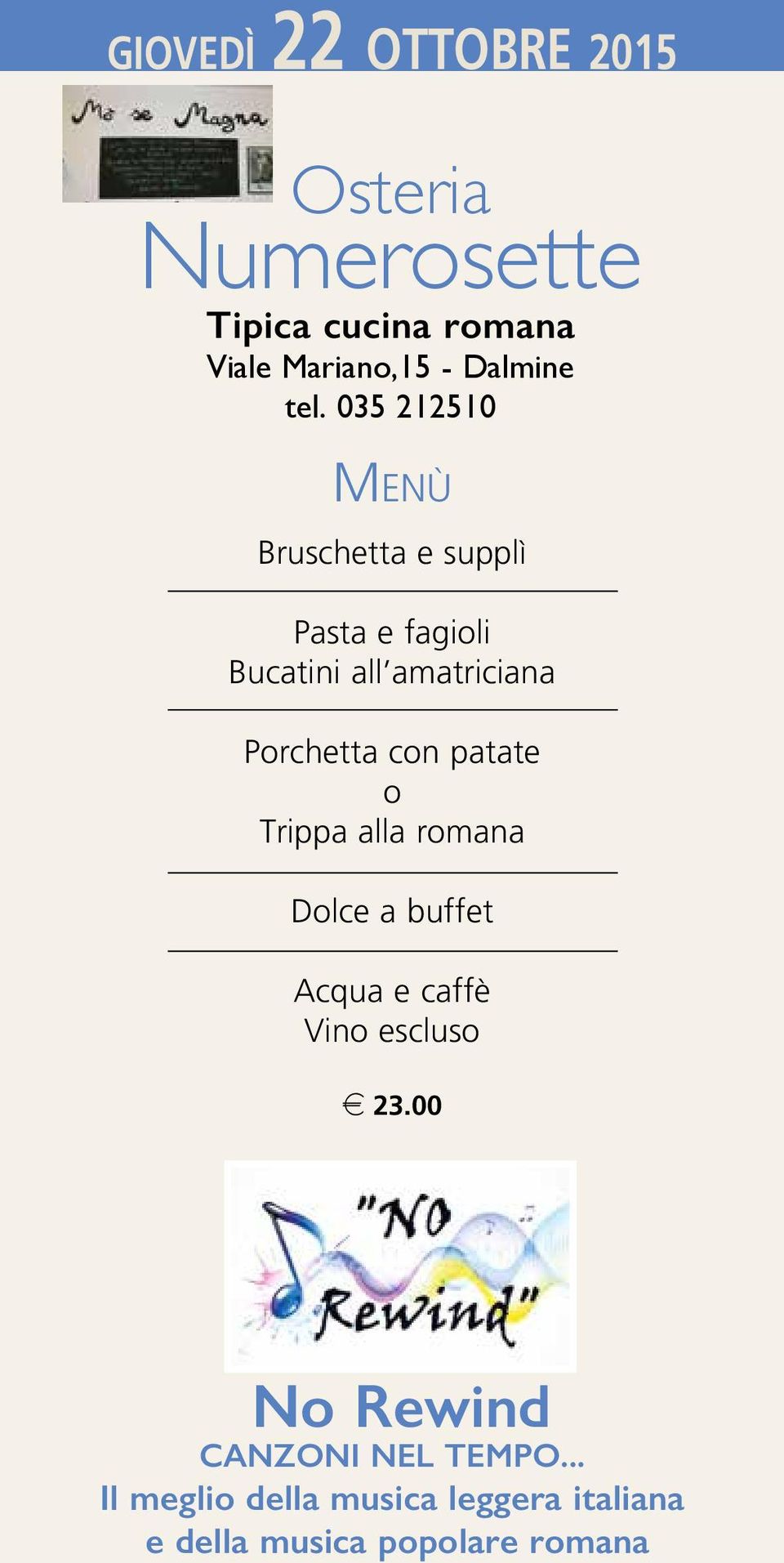 035 212510 Bruschetta e supplì Pasta e fagioli Bucatini all amatriciana Porchetta con