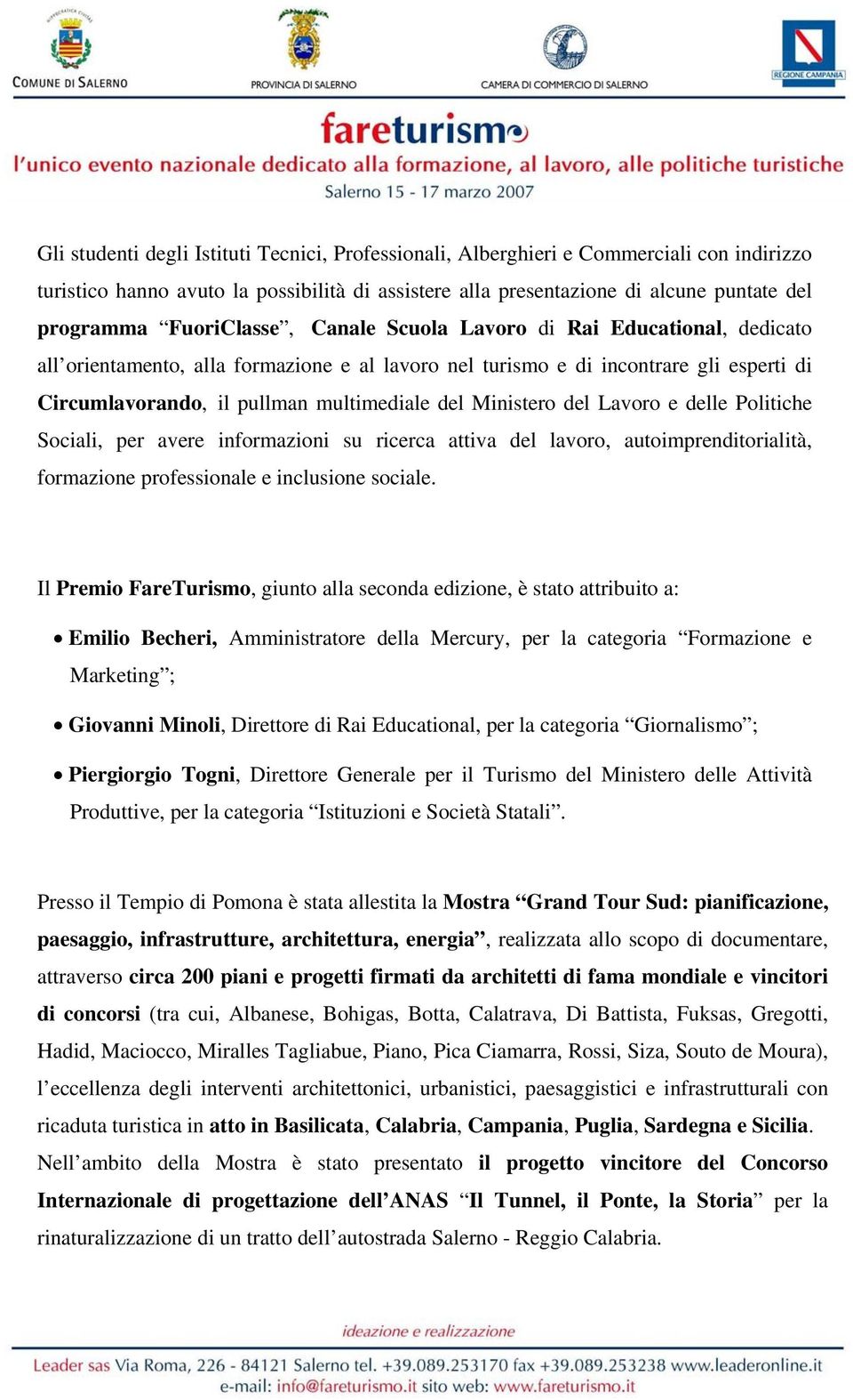 Ministero del Lavoro e delle Politiche Sociali, per avere informazioni su ricerca attiva del lavoro, autoimprenditorialità, formazione professionale e inclusione sociale.