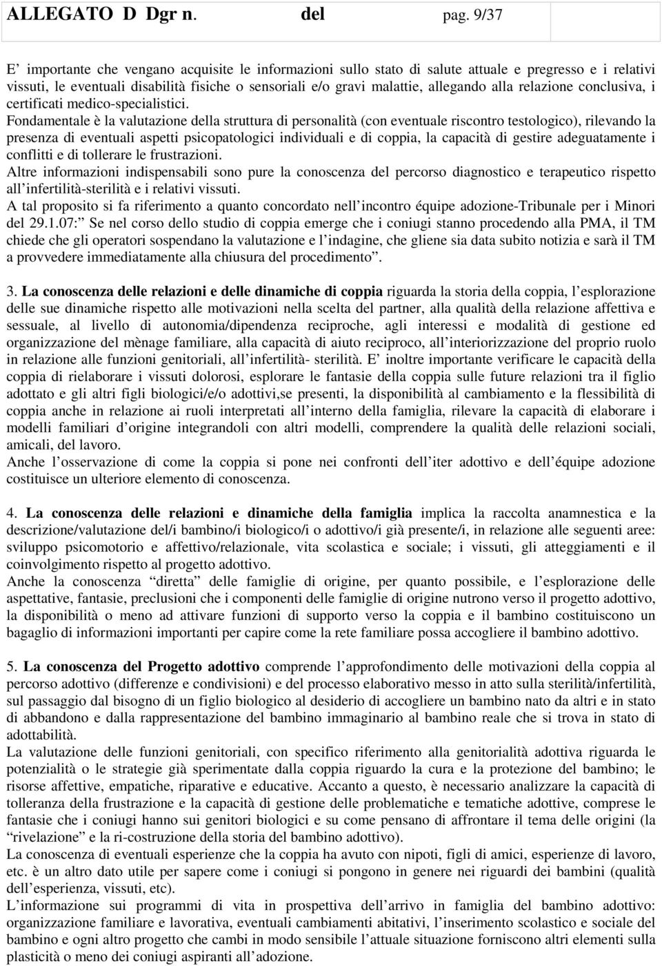 relazione conclusiva, i certificati medico-specialistici.