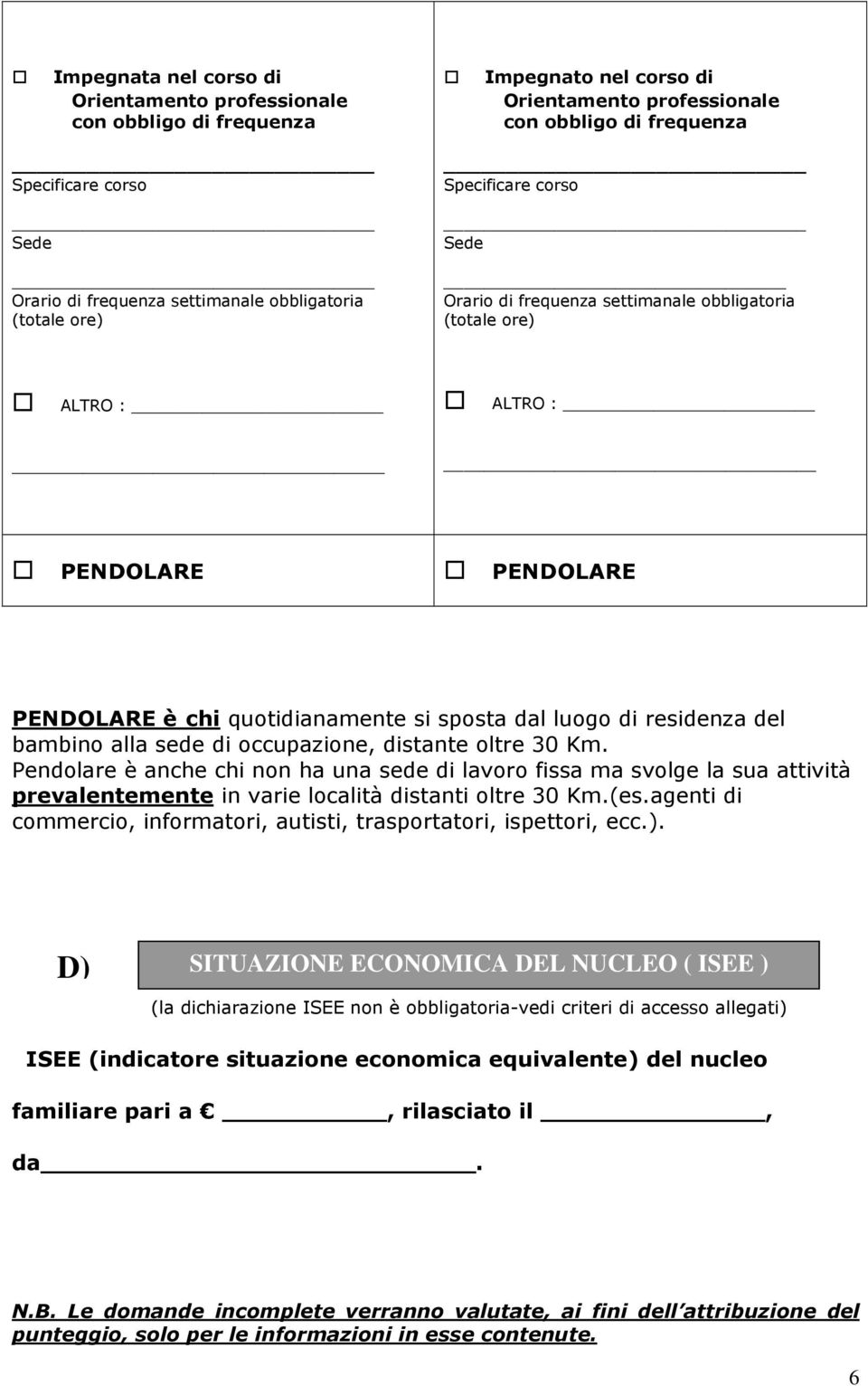 dal luogo di residenza del bambino alla sede di occupazione, distante oltre 30 Km.