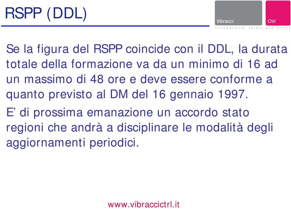 a quanto previsto al DM del 16 gennaio 1997.