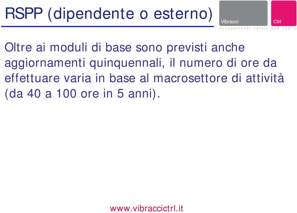 quinquennali, il numero di ore da effettuare varia