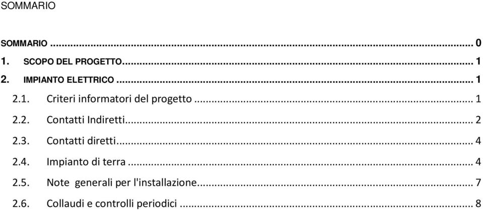 .. 2 2.3. Contatti diretti... 4 2.4. Impianto di terra... 4 2.5.