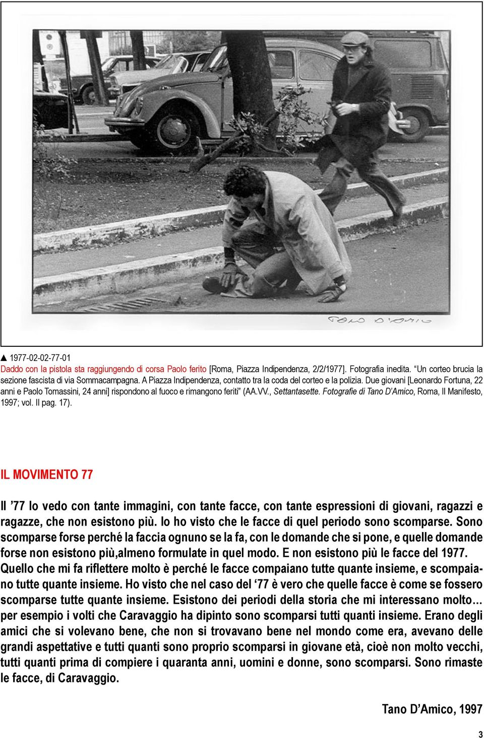 Fotografie di Tano D Amico, Roma, Il Manifesto, 1997; vol. II pag. 17).
