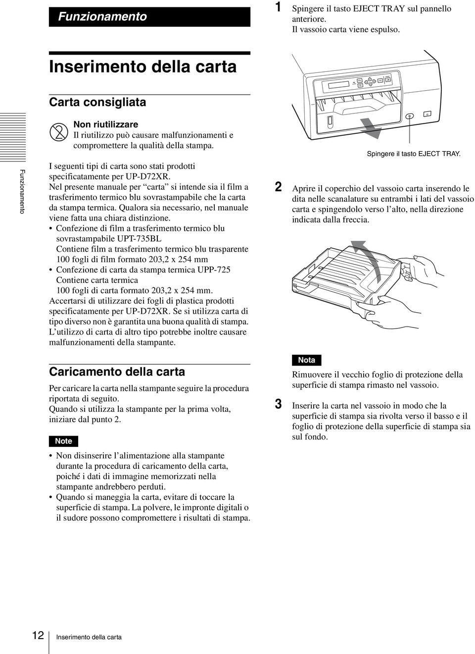 I seguenti tipi di carta sono stati prodotti specificatamente per UP-D72XR.