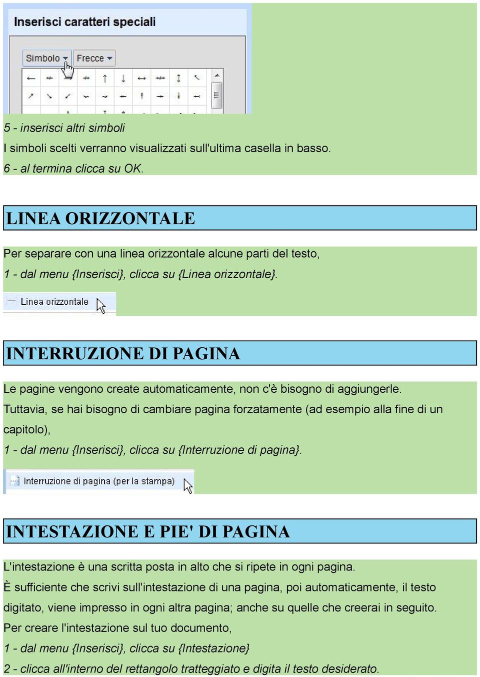 INTERRUZIONE DI PAGINA Le pagine vengono create automaticamente, non c'è bisogno di aggiungerle.