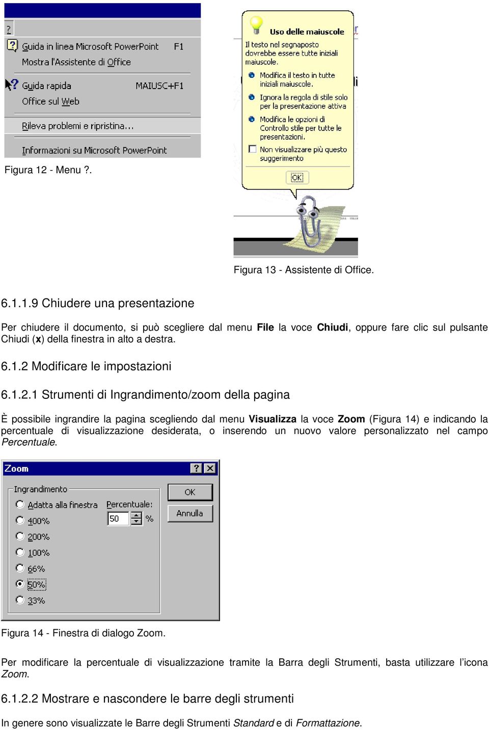 Modificare le impostazioni 6.1.2.