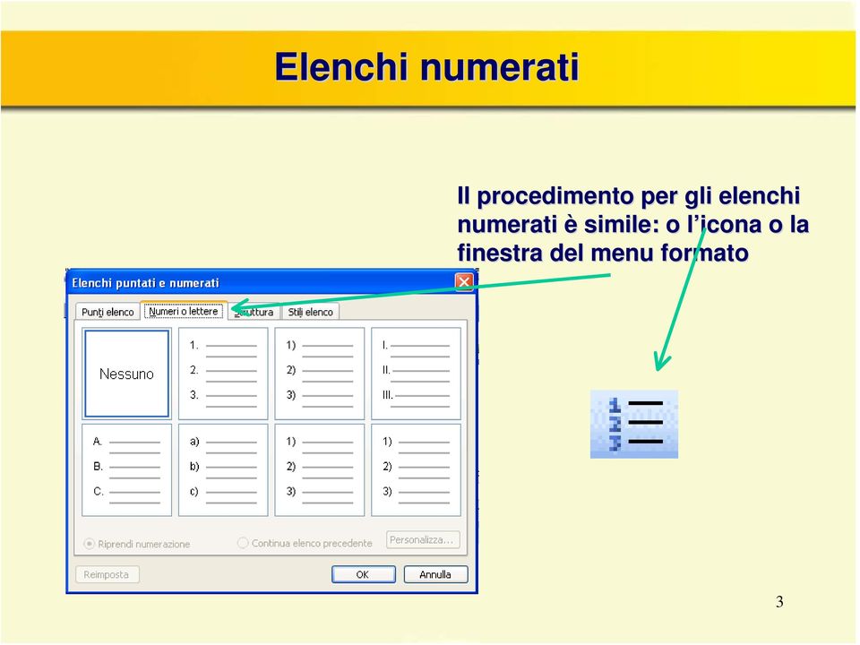 elenchi numerati è simile: