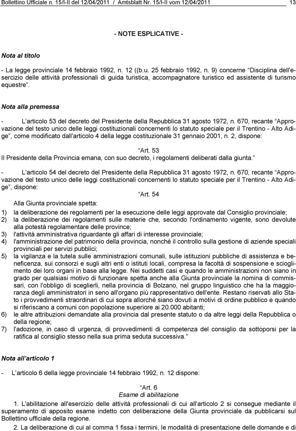 Nota alla premessa - L articolo 53 del decreto del Presidente della Repubblica 31 agosto 1972, n.